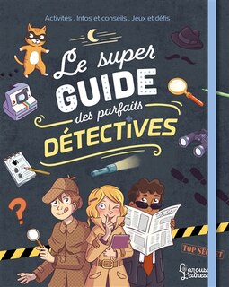 Couverture_LE SUPER GUIDE DES PARFAITS DETECTIVES