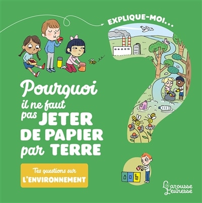 Couverture_Explique-moi... Pourquoi il ne faut pas jeter de papier par terre ?