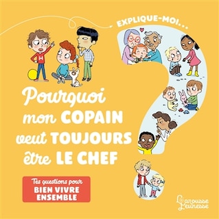 Front cover_Explique-moi... Pourquoi mon copain veut toujours être le chef ?