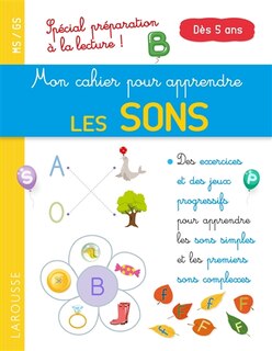 Couverture_Mon cahier pour apprendre les sons : spécial préparation à la lecture ! : MS-GS, dès 5 ans