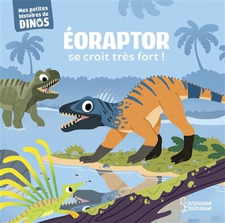 Front cover_Eoraptor se croit très fort !