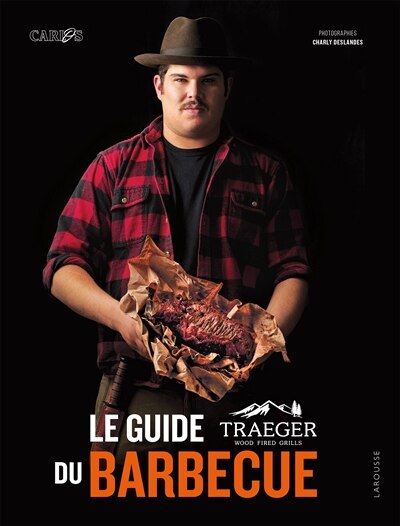 Front cover_LE GUIDE TRAEGER DU BARBECUE