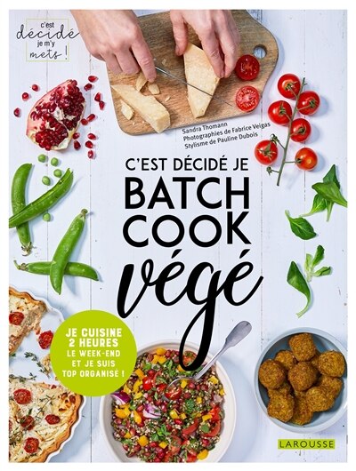 Couverture_C'est décidé je batch cook végé : je cuisine 2 heures le week-end et je suis top organisé !