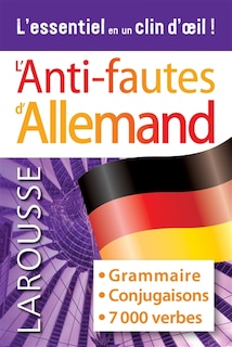 Front cover_L'anti-fautes d'allemand : grammaire, conjugaisons, 7.000 verbes : l'essentiel en un clin d'oeil !