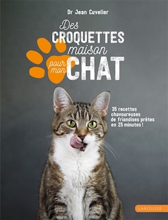 Front cover_DES CROQUETTES MAISON POUR MON CHAT