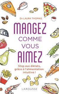 Front cover_Mangez comme vous aimez : stop aux diktats, grâce à l'alimentation intuitive !