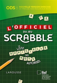 Couverture_L'officiel du jeu Scrabble : la liste officielle des mots autorisés par la Fédération internationale de Scrabble francophone