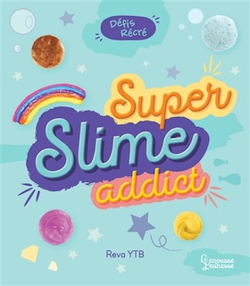 Front cover_Super slime addict