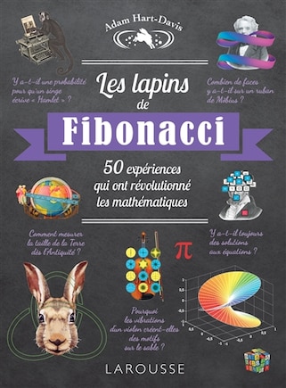 Les lapins de Fibonacci: 50 expériences qui ont révolutionné les mathématiques