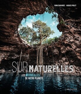 Surnaturelles: les merveilles de notre planète