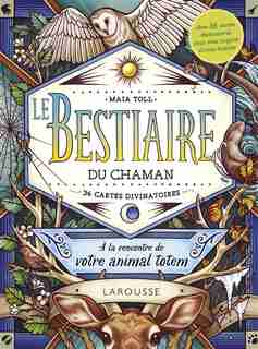 Bestiaire du chaman -le by Maia Toll