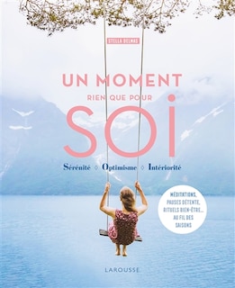 Un moment rien que pour soi: sérénité, optimisme, intériorité