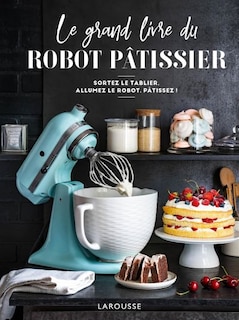 Front cover_Le grand livre du robot pâtissier