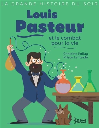 Couverture_Louis pasteur et le combat pour la vie