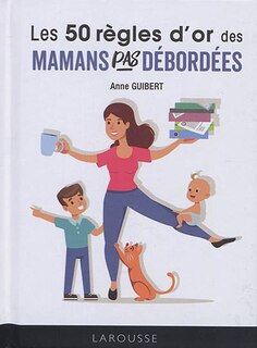 Couverture_Les 50 règles d'or des mamans pas débordées