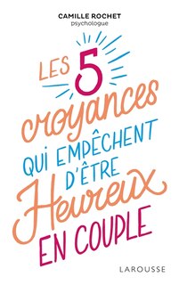 Front cover_Les 5 croyances qui empêchent d'être heureux en couple