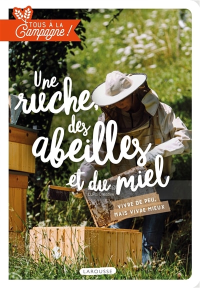 Front cover_Une ruche, des abeilles et du miel : vivre de peu, mais vivre mieux