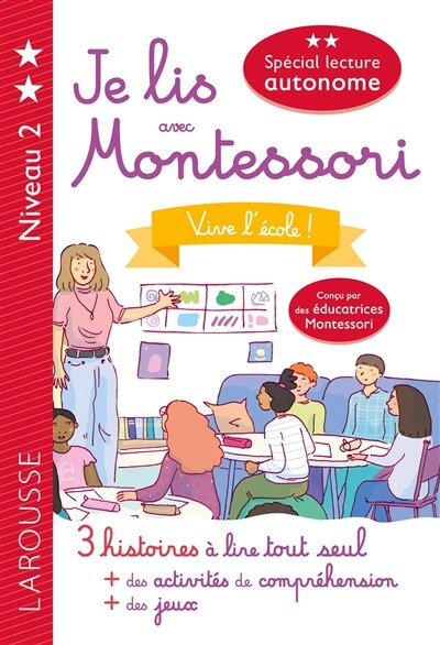 Couverture_Je lis avec Montessori: Vive l'école ! : niveau 2 : 3 histoires à lire tout seul + des activités de compréhension + des jeux