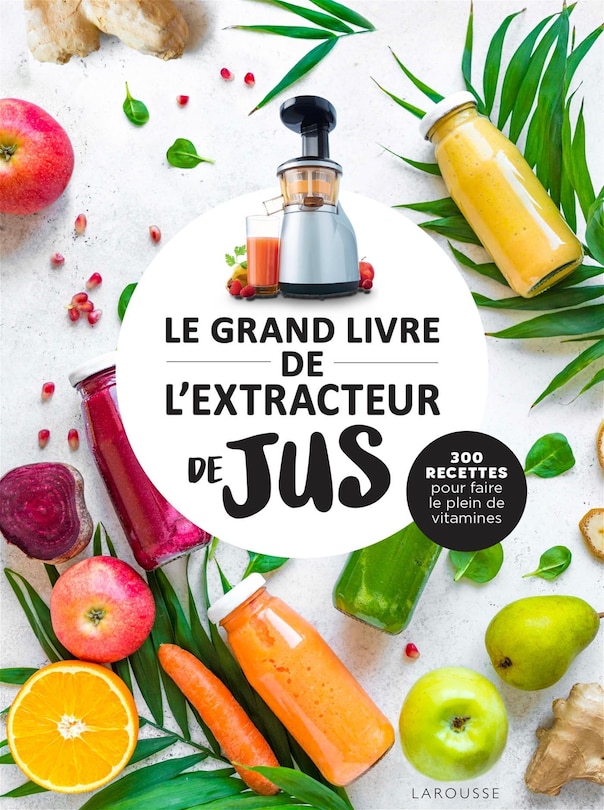 Front cover_Le grand livre de l'extracteur de jus