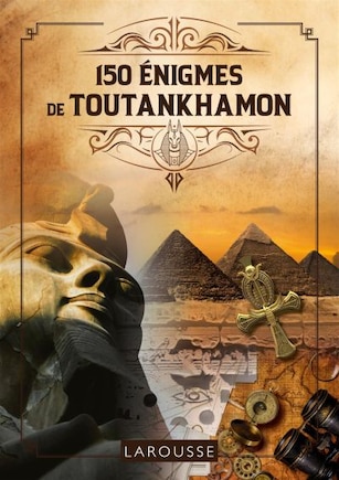 150 Enigmes De Toutankhamon