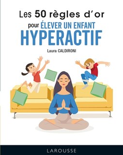 Couverture_Les 50 règles d'or pour élever un enfant hyperactif