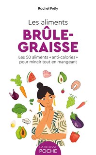 Couverture_Les aliments brûle-graisse : les 50 aliments anti-calories pour mincir tout en mangeant