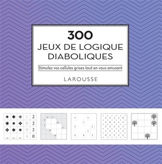 Couverture_300 jeux de logique diaboliques : stimulez vos cellules grises tout en vous amusant