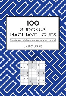 Front cover_100 sudokus machiavéliques : stimulez vos cellules grises tout en vous amusant