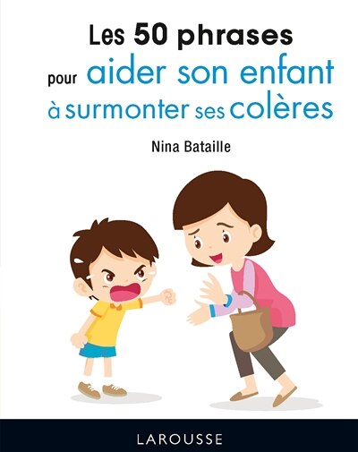 Couverture_Les 50 phrases pour aider son enfant à surmonter ses colères