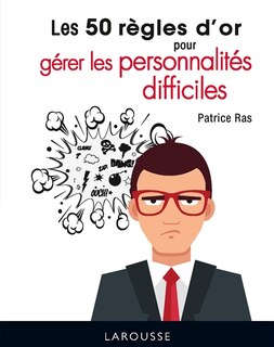 Front cover_Les 50 règles d'or pour gérer les personnalités difficiles
