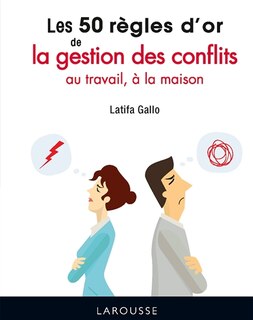 Front cover_Les 50 règles d'or de la gestion des conflits : au travail, à la maison
