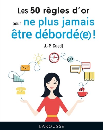 Front cover_Les 50 règles d'or pour ne plus jamais être débordé(e) !