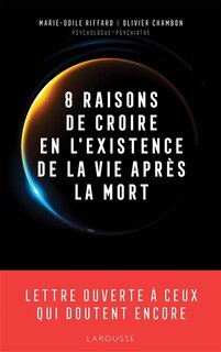 Couverture_8 raisons de croire en l'existence de la vie après la mort : lettre ouverte à ceux qui doutent encore