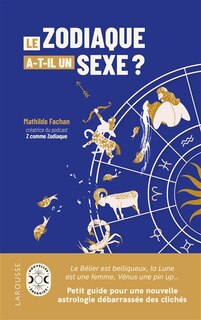 Front cover_Le zodiaque a-t-il un sexe ? : petit guide pour une nouvelle astrologie débarrassée des clichés