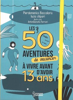 Front cover_Les 50 aventures de vacances à vivre avant d'avoir 13 ans