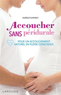 Front cover_Accoucher sans péridurale : pour un accouchement naturel en pleine conscience