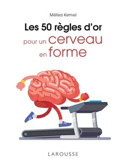 Couverture_Les 50 r&egrave;gles d'or pour un cerveau en forme