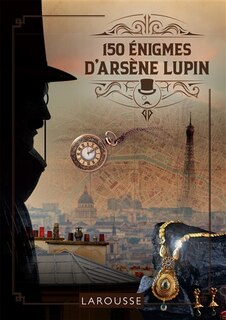 Couverture_150 Enigmes Dignes Arsene Lupin