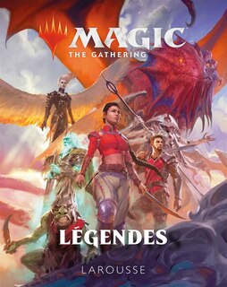 Front cover_Magic, the gathering : légendes : encyclopédie visuelle