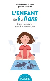 Front cover_L'enfant de 6 à 11 ans : l'âge de raison, une étape cruciale !