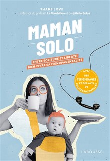 Front cover_Maman solo : entre solitude et liberté : bien vivre sa monoparentalité