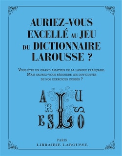 Front cover_Auriez-vous excellé au jeu du dictionnaire Larousse ?