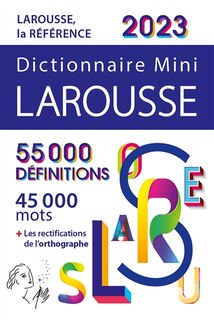 Couverture_Dictionnaire mini Larousse 2023 : 55.000 définitions, 45.000 mots + les rectifications de l'orthographe