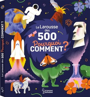 Couverture_Le Larousse des 500 pourquoi comment ?