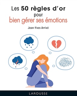 Front cover_Les 50 règles d'or pour bien gérer ses émotions