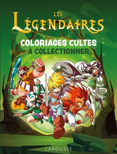 Couverture_Les Légendaires : coloriages cultes à collectionner