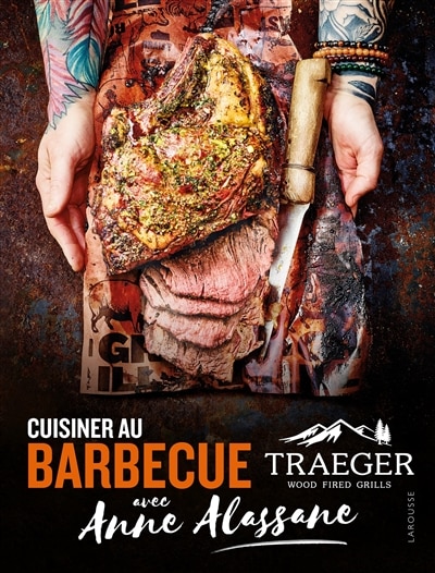 Couverture_Cuisiner au barbecue Traeger avec Anne Alassane : wood fired grills