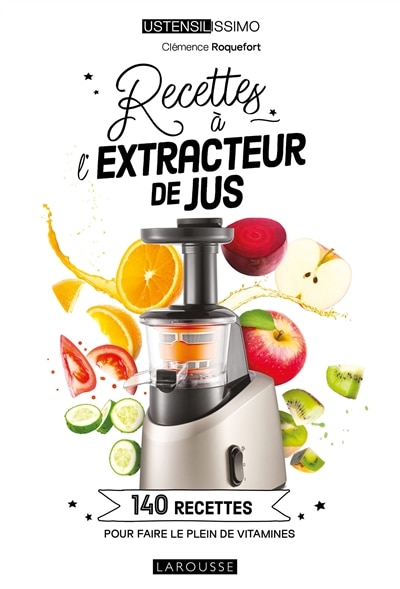 Couverture_Recettes à l'extracteur de jus : 140 recettes pour faire le plein de vitamines