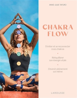 Front cover_Chakra flow : s'initier et se reconnecter à ses chakras, rééquilibrer son énergie vitale, devenir pleinement soi-même