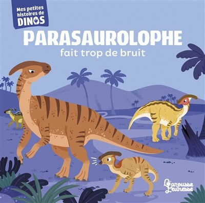 Front cover_Parasaurolophe fait trop de bruit